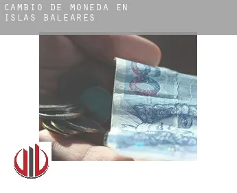 Cambio de moneda en  Islas Baleares
