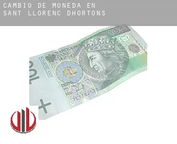 Cambio de moneda en  Sant Llorenç d'Hortons