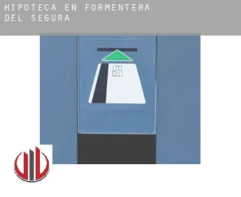 Hipoteca en  Formentera del Segura