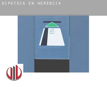 Hipoteca en  Herencia