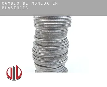 Cambio de moneda en  Plasencia