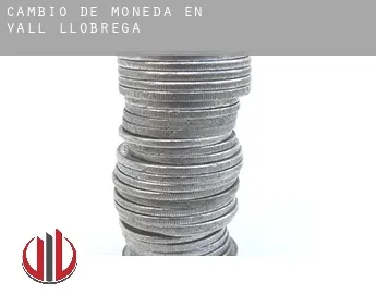 Cambio de moneda en  Vall-llobrega