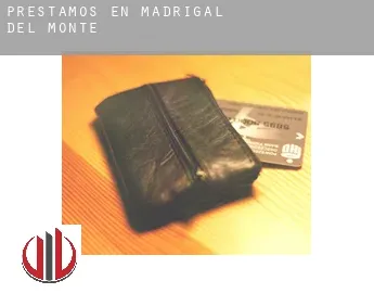 Préstamos en  Madrigal del Monte