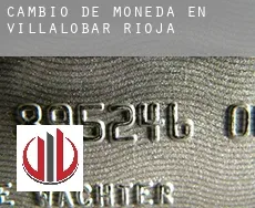 Cambio de moneda en Villalobar de Rioja