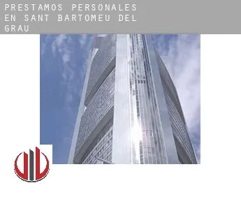 Préstamos personales en  Sant Bartomeu del Grau
