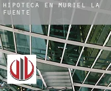 Hipoteca en  Muriel de la Fuente