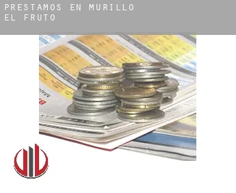 Préstamos en  Murillo el Fruto