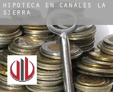 Hipoteca en  Canales de la Sierra