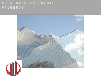 Préstamos en  Fuente Vaqueros