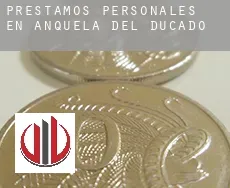 Préstamos personales en Anquela del Ducado