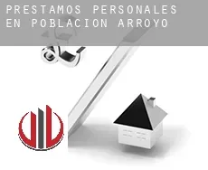 Préstamos personales en Población de Arroyo
