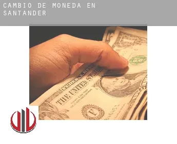 Cambio de moneda en  Santander