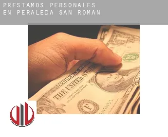 Préstamos personales en  Peraleda de San Román
