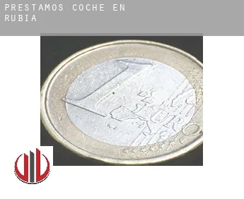 Préstamos coche en  Rubiá