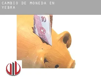 Cambio de moneda en Yebra