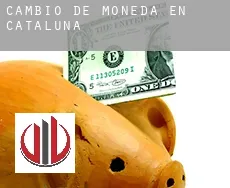 Cambio de moneda en Cataluña
