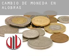 Cambio de moneda en  Alobras