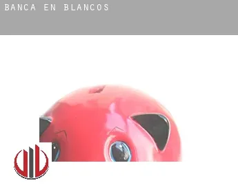 Banca en  Blancos