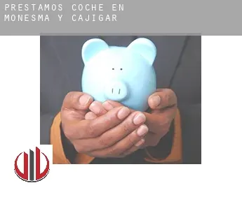 Préstamos coche en  Monesma y Cajigar