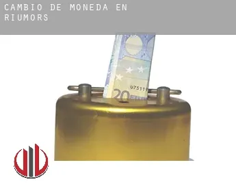 Cambio de moneda en  Riumors