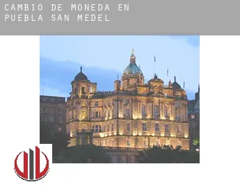 Cambio de moneda en  Puebla de San Medel