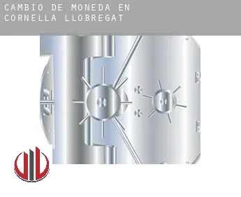 Cambio de moneda en  Cornellà de Llobregat
