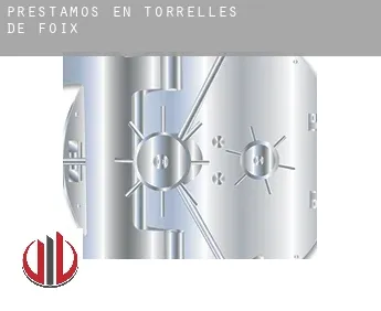Préstamos en  Torrelles de Foix