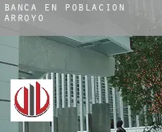 Banca en Población de Arroyo