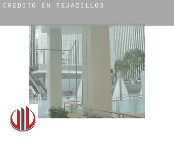 Crédito en  Tejadillos