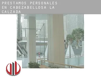 Préstamos personales en  Cabezabellosa de la Calzada