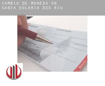 Cambio de moneda en  Santa Eulària des Riu