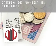 Cambio de moneda en  Santander