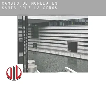 Cambio de moneda en  Santa Cruz de la Serós